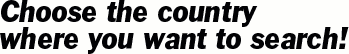 Choose the country where you want to search